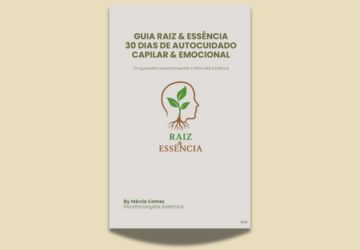 Ebook Guia Raiz e Essência – 30 Dias de Autocuidado Capilar e Emocional
